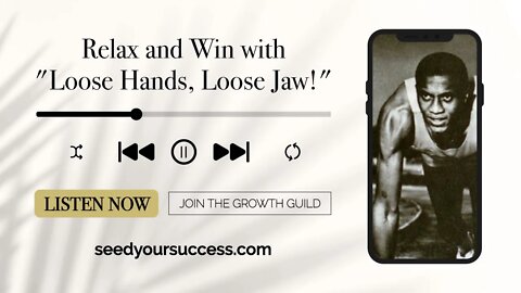 Relax and Win with "Loose Hands, Loose Jaw!" An Iconic Story
