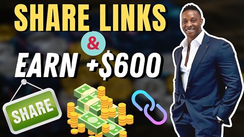 EARN +$600 (NEW METHOD) - Share Links and Get Paid - Make Money Online