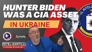 UNTOUCHABLE: HUNTER BIDEN WAS A CIA ASSET IN UKRAINE [Pete Santilli #4078 9AM]