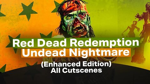 Red Dead Redemption:Undead Nightmare(Enhanced Edition)- All Cutscenes(XBOX SERIES X)✔️🎮4K 🎵ᵁᴴᴰ 60ᶠᵖˢ