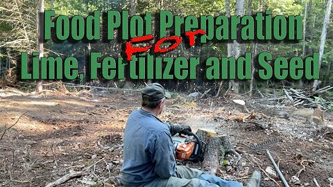 Food Plot Preparation for Lime, Fertilizer and Seed