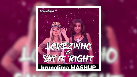 Lovezinho Vs. Say It Right (brunolima MASHUP) - Treyce Vs. Nelly Furtado