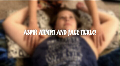ASMR Armpit and Face Tickle for Relaxation!