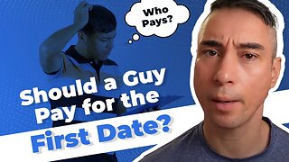 Should A Guy Pay For The First Date?