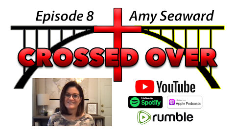 Crossed Over - Episode 8 - Amy Seaward