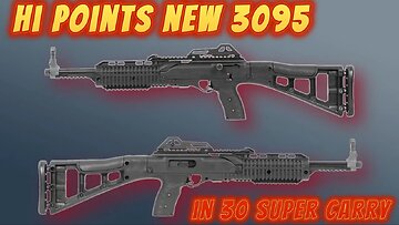 HI POINTS NEW 3095 IN 30 SUPER CARRY