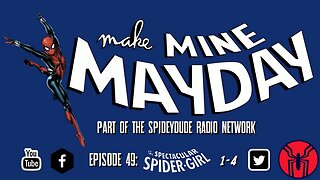 Make Mine Mayday Episode 49: Spectacular Spider-Girl 1-4 (Mini-Series)
