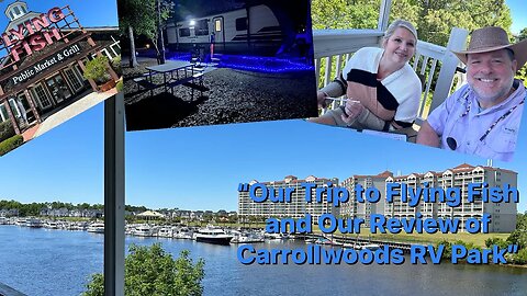 ‘Our Trip to Flying Fish and Our #Review of Carrolwoods #RV Park”