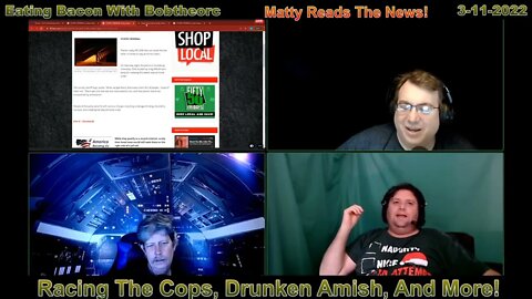 Matty Reads The News 3-11-22 - Racing The Cops & Drunken Amish