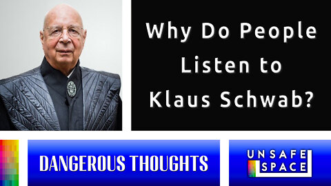 Live! [Dangerous Thoughts] Why Do People Listen to Klaus Schwab?