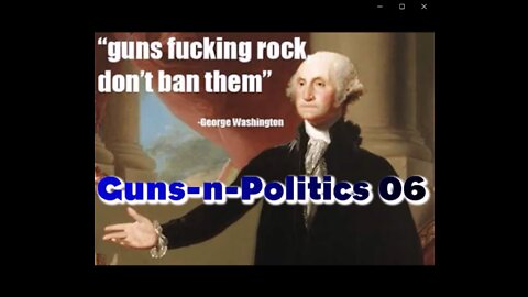 06 Guns-n-Politics-(GnP) Get-Some Podcast