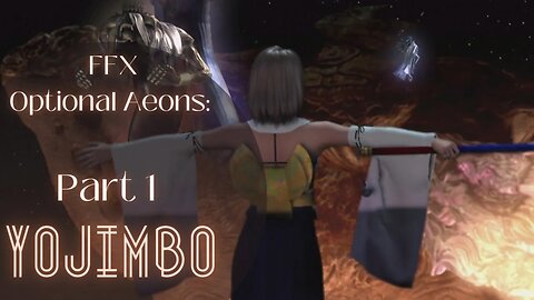 Optional Aeons Part 1: Yojimbo | Final Fantasy X | Summon | "It's All About the Money" Trophy