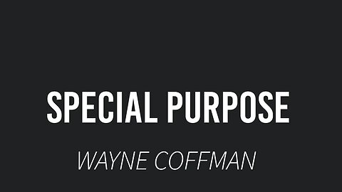 Special Purpose- Wayne Coffman