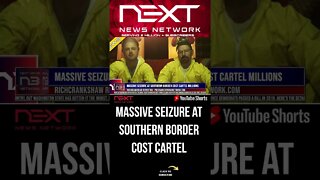 Massive Seizure At Southern Border Cost Cartel Millions #shorts