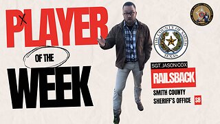 10/26/22 Smith County, Texas Sgt. Jason Cox Railsback Player of the Week