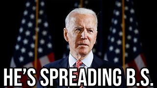 Joe Biden Has Been Spreading Misinformation...