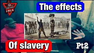 The effects of slavery Pt2