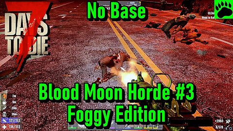 7 Days to Die Alpha 20 Blood Moon Horde without a base Fog Edition
