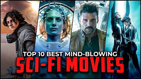 Ultimate Sci-Fi Movie Countdown: Top 10 Must-Watch Films for Thrill-Seekers!" Part 1