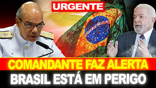 BOMBA !! COMANDANTE ACABA DE FAZER DECLARAÇÃO !! BRASIL ESTÁ EM PERIGO....