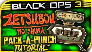 "ZETSUBOU NO SHIMA PACK-A-PUNCH" EASY ZETSUBOU NO SHIMA PACK-A-PUNCH! - BEST BO3 DLC 2 ZOMBIES GUIDE