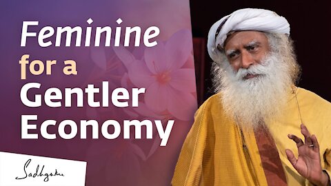 Feminine for a Gentler Economy | HRH Princess Noor of Jordan & Harjinder Kaur Talwar with Sadhguru