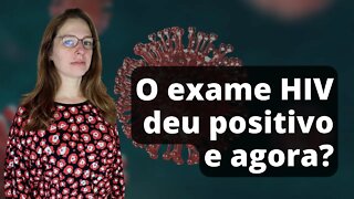 Exame de HIV deu positivo, e agora?