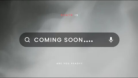 Death is Coming Soon