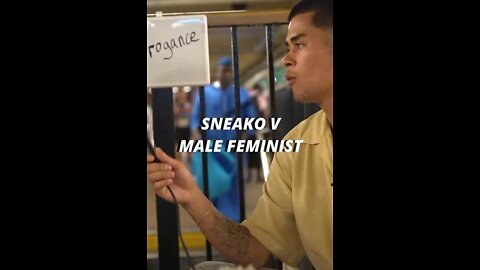 SNEAKO VS MALE FEMINIST