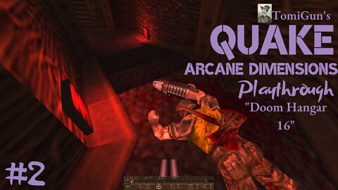Quake Arcane Dimensions #2: "Doom Hangar 16" (Nightmare; ad_e1m1)