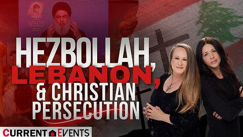 Hezbollah, Lebanon & Christian Persecution | Current Events
