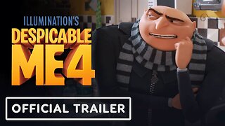Despicable Me 4 - Official Trailer
