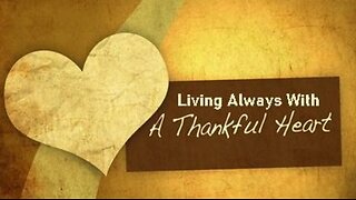 +60 LIVING ALWAYS WITH A THANKFUL HEART, 1 Thessalonians 5:18