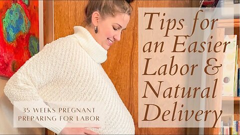 Guide To Having a Positive Birth Experience | Preparing For Natural Labor and Childbirth