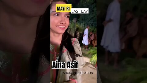 AINA ASIF | Last Day Of MAYI RI | Last Episode #mayi #tkdvidzpr #aina #ainaasif #mayiri