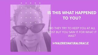 DID THEY TRY TO KEEP YOU AT ALL COST BUT YOU SAW IT FOR WHAT IT WAS?#valeriesnaturaloracle #soulmate