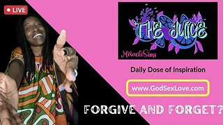 The Juice: Season 9 Episode 85: Forgive and Forget?