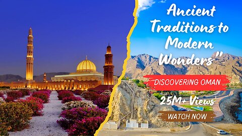 How about: "Discovering Oman: From Ancient Traditions to Modern Wonders"