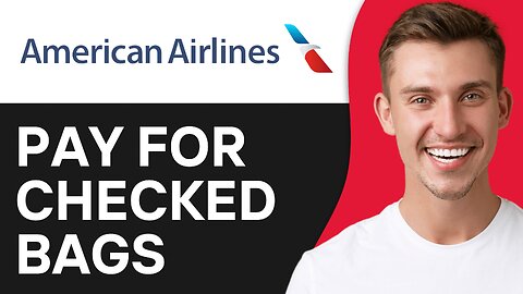 How To Pay for Checked Bags American Airlines