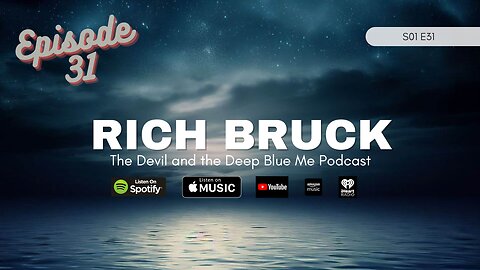 31. Rich Bruck - The Devil and the Deep Blue Me Podcast