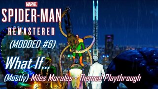 What If... (Mostly) Miles Morales - Themed Playthrough | MODDED Marvel's Spider-Man #6