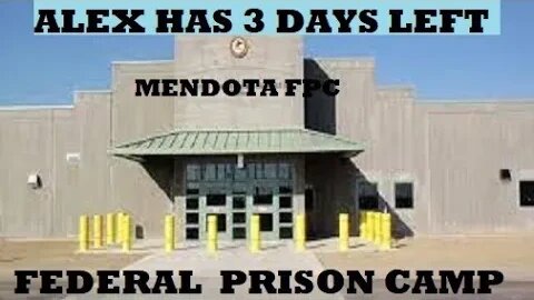 Self-Surrendering to Federal Prison - Alex has 3 days left. Live Chat