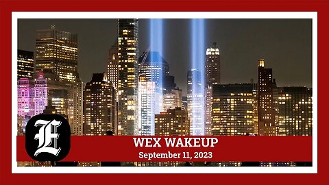 WEX Wakeup: Heroes heal after 9/11; Gavin Newsom slams Ron DeSantis as 'functionally authoritarian'
