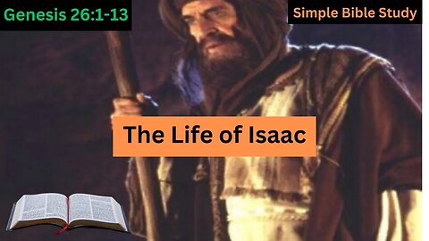 Gen 26:1-13: The life of Isaac | Simple Bible Study
