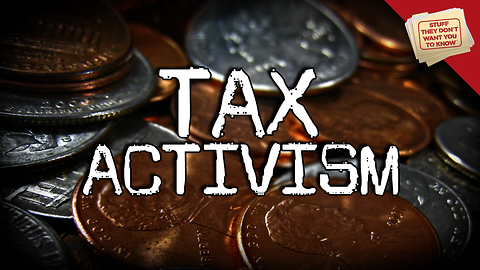 Stuff They Don't Want You to Know: Tax Activism