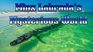 Minx Labrada's Mysterious World - EP20 - Bigfoot & Sea Monsters