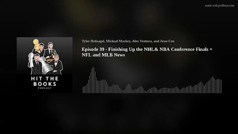 Episode 39 - Finishing Up the NHL& NBA Conference Finals + NFL and MLB News