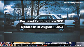 Restored Republic via a GCR Update as of August 1, 2023