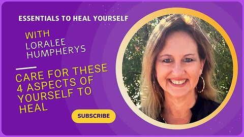Care For These 4 Aspects of Yourself to Heal