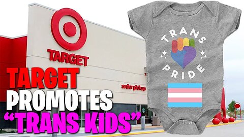 Target BLASTED for PROMOTING Transgenderism to CHILDREN